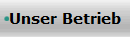 Unser Betrieb