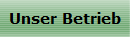 Unser Betrieb